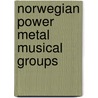Norwegian Power Metal Musical Groups door Not Available