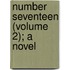 Number Seventeen (Volume 2); A Novel