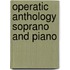 Operatic Anthology Soprano And Piano
