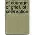 Of Courage, Of Grief, Of Celebration