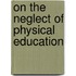 On The Neglect Of Physical Education