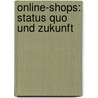 Online-Shops: Status Quo und Zukunft door Christian Freitag et al.