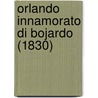Orlando Innamorato Di Bojardo (1830) door Matteo Maria Boiardo