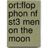 Ort:flop Phon Nf St3 Men On The Moon