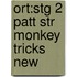 Ort:stg 2 Patt Str Monkey Tricks New