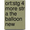 Ort:stg 4 More Str A The Balloon New by Roderick Hunt