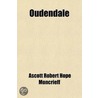 Oudendale; A Story Of Schoolboy Life door Ascott Robert Moncrieff