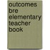 Outcomes Bre Elementary Teacher Book