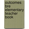 Outcomes Bre Elementary Teacher Book door William G. McLoughlin