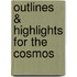 Outlines & Highlights For The Cosmos