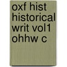 Oxf Hist Historical Writ Vol1 Ohhw C by Thomas Hardy