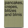 Pancakes, Crepes, Blitzes And Blinis by Susannah Blake