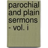 Parochial And Plain Sermons - Vol. I door Cardinal John Henry Newman