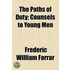 Paths Of Duty; Counsels To Young Men