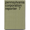 Pennsylvania Corporation Reporter  7 door Pennsylvania. Public Service Commission