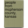 People from Mcpherson County, Kansas by Not Available
