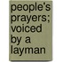 People's Prayers; Voiced by a Layman