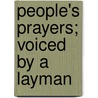 People's Prayers; Voiced by a Layman by George William Coleman