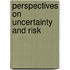 Perspectives On Uncertainty And Risk