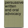 Persuasive Written and Oral Advocacy by Michael Vitiello