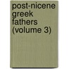Post-Nicene Greek Fathers (Volume 3) by George Anson Jackson