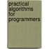 Practical Algorithms for Programmers