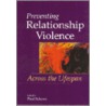 Preventing Violence In Relationships door Paul A. Schewe