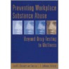 Preventing Workplace Substance Abuse door Onbekend