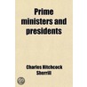 Prime Ministers And Presidents (412) door Charles Hitchcock Sherrill