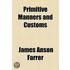 Primitive Manners And Customs (1879)