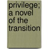 Privilege; A Novel Of The Transition door Michael Sadleir