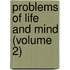 Problems Of Life And Mind (Volume 2)