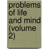 Problems Of Life And Mind (Volume 2) by George Henry Lewes
