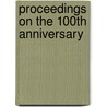 Proceedings On The 100th Anniversary by United States Commemoration