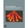 Psychological Monographs (Volume 11) door General Books