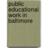 Public Educational Work In Baltimore