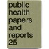 Public Health Papers And Reports  25