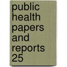 Public Health Papers And Reports  25 by Lomb American Public Health Association