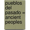 Pueblos del Pasado = Ancient Peoples door Claire Forbes