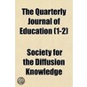 Quarterly Journal of Education (1-2) door Society For the Diffusion Knowledge