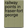 Railway Points in Fraser-fort George door Not Available