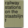 Railway Stations on the Staatslijn F door Not Available