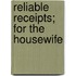 Reliable Receipts; For the Housewife