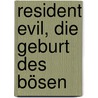 Resident Evil, Die Geburt des Bösen by S.D. Perry