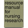 Resource Manual For Nursing Research door Denise F. Polit