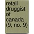 Retail Druggist of Canada (9, No. 9)