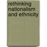 Rethinking Nationalism and Ethnicity door Hans-Rudolf Wicker