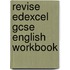 Revise Edexcel Gcse English Workbook