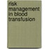 Risk Management In Blood Transfusion