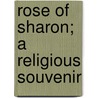 Rose Of Sharon; A Religious Souvenir by Sarah Carter Edgarton Mayo